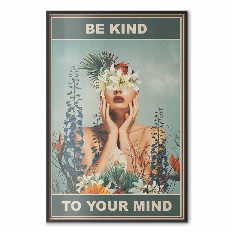 Be Kind to Your Mind - femme en fleurs et textes en anglais